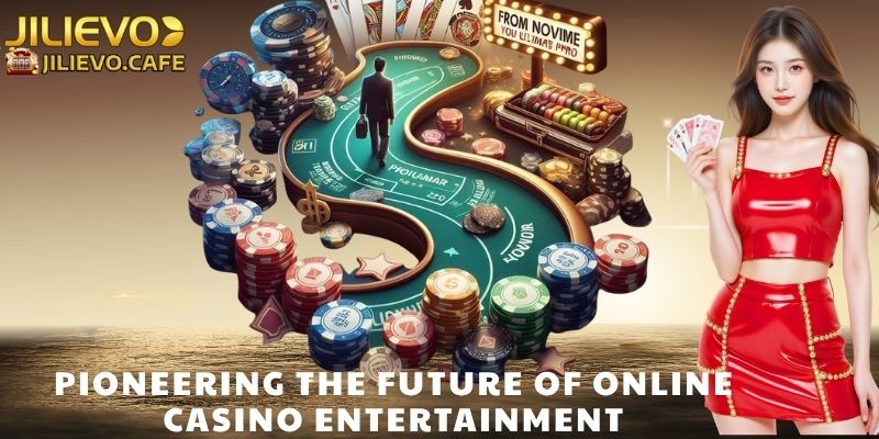 Pioneering the Future of Online Casino Entertainment
