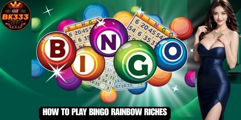 How to Play Bingo Rainbow Riches