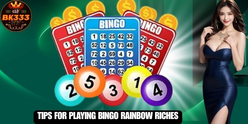Tips for Playing Bingo Rainbow Riches